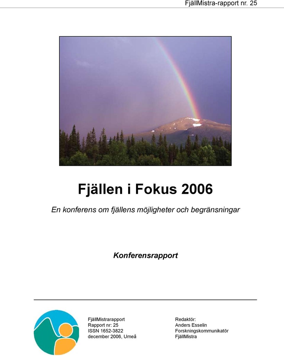 och begränsningar Konferensrapport FjäMistrarapport