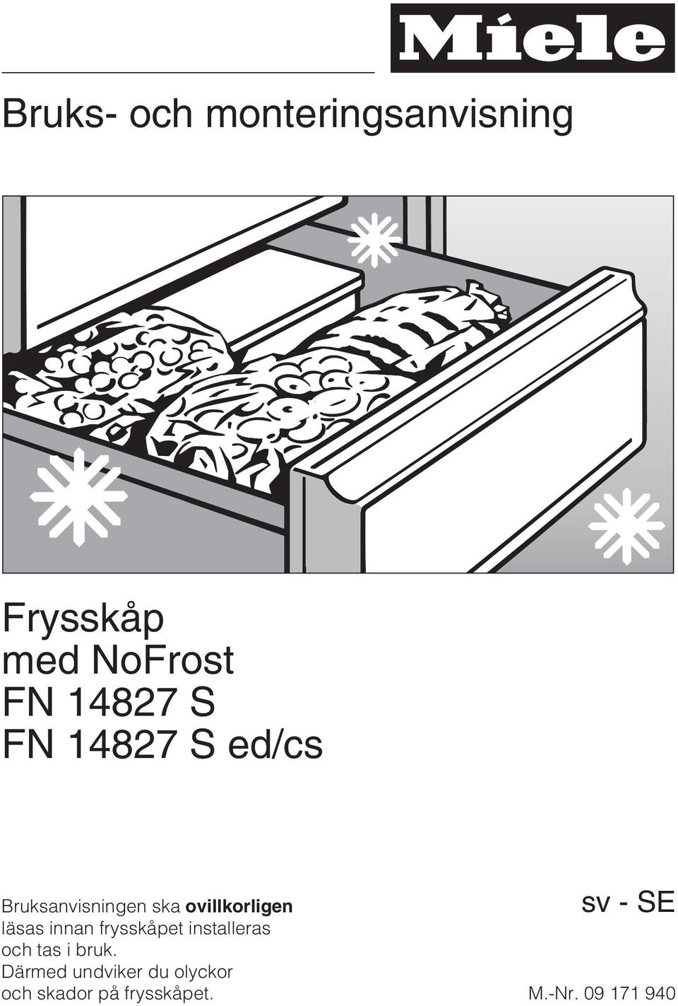 läsas innan frysskåpet installeras och tas i bruk.
