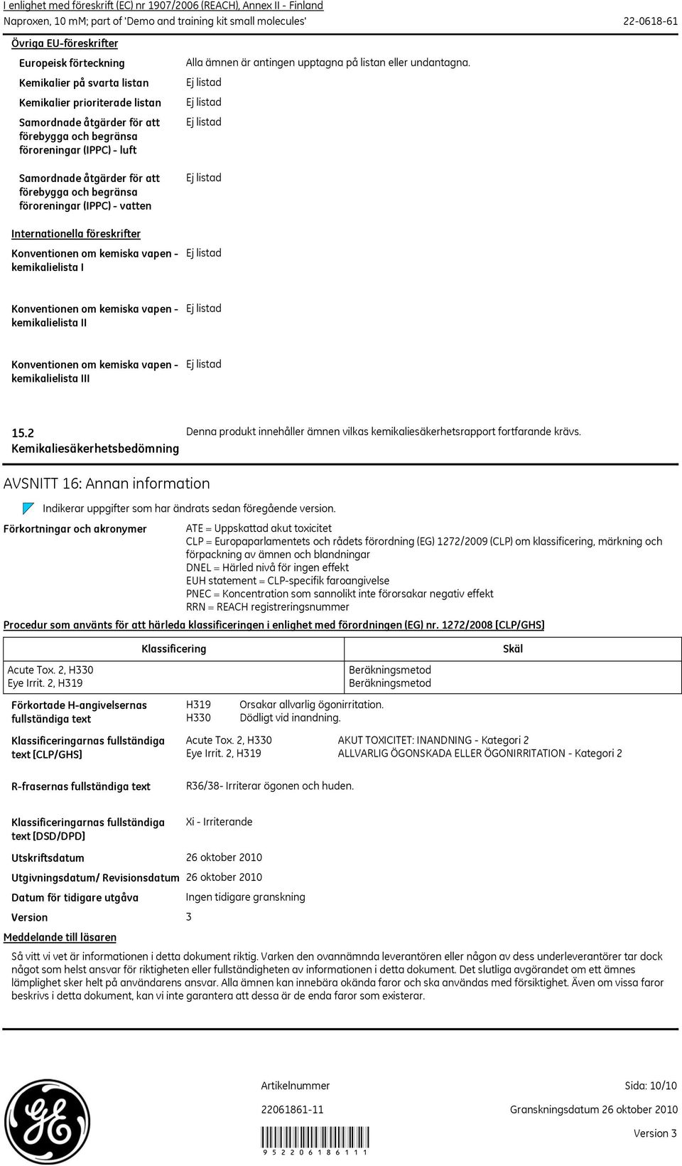 Samordnade åtgärder för att förebygga och begränsa föroreningar (IPPC) - vatten Internationella föreskrifter Konventionen om kemiska vapen - kemikalielista I Konventionen om kemiska vapen -