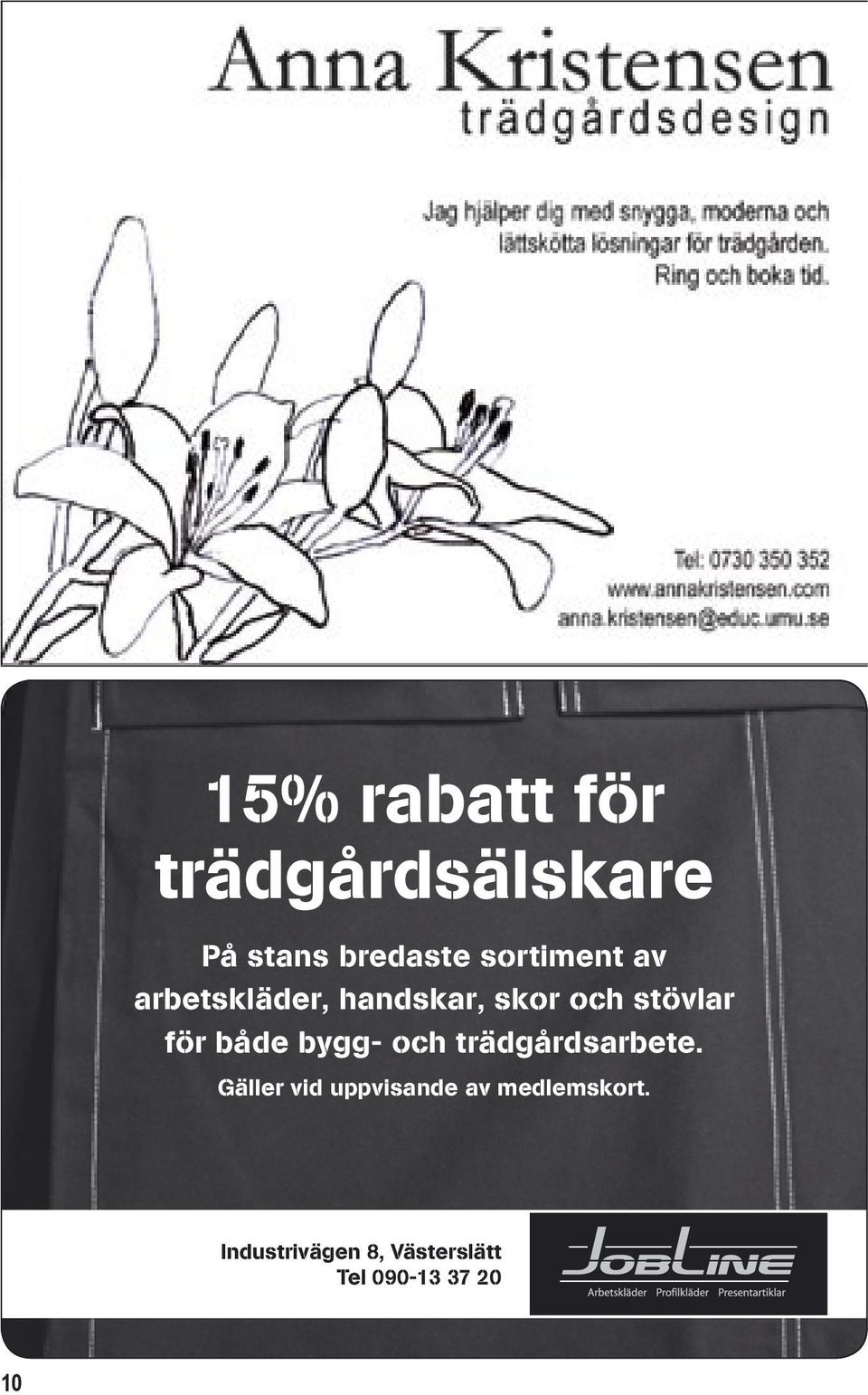 för både bygg- och trädgårdsarbete.