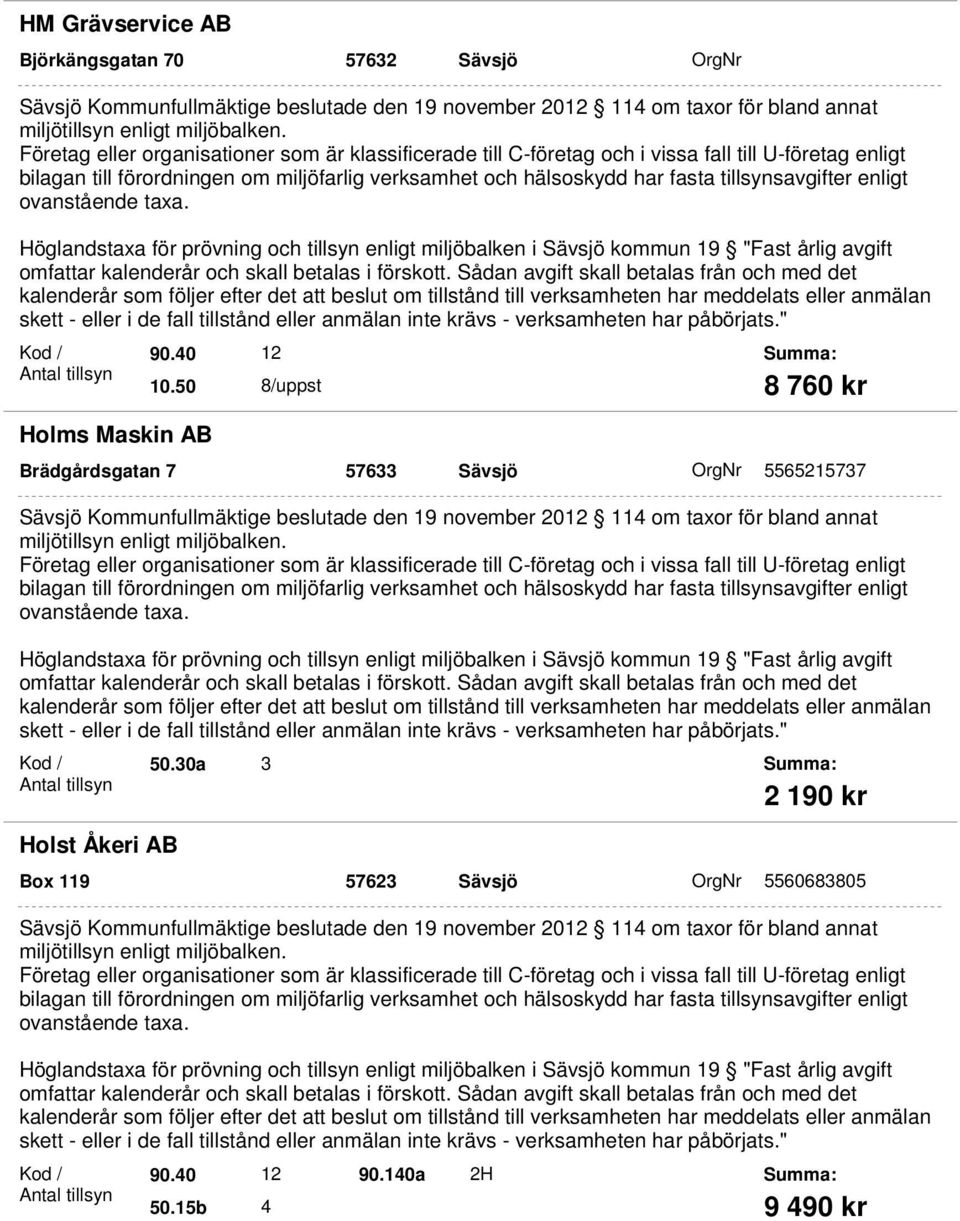 Sävsjö OrgNr 5565215737 Holst Åkeri AB 50.