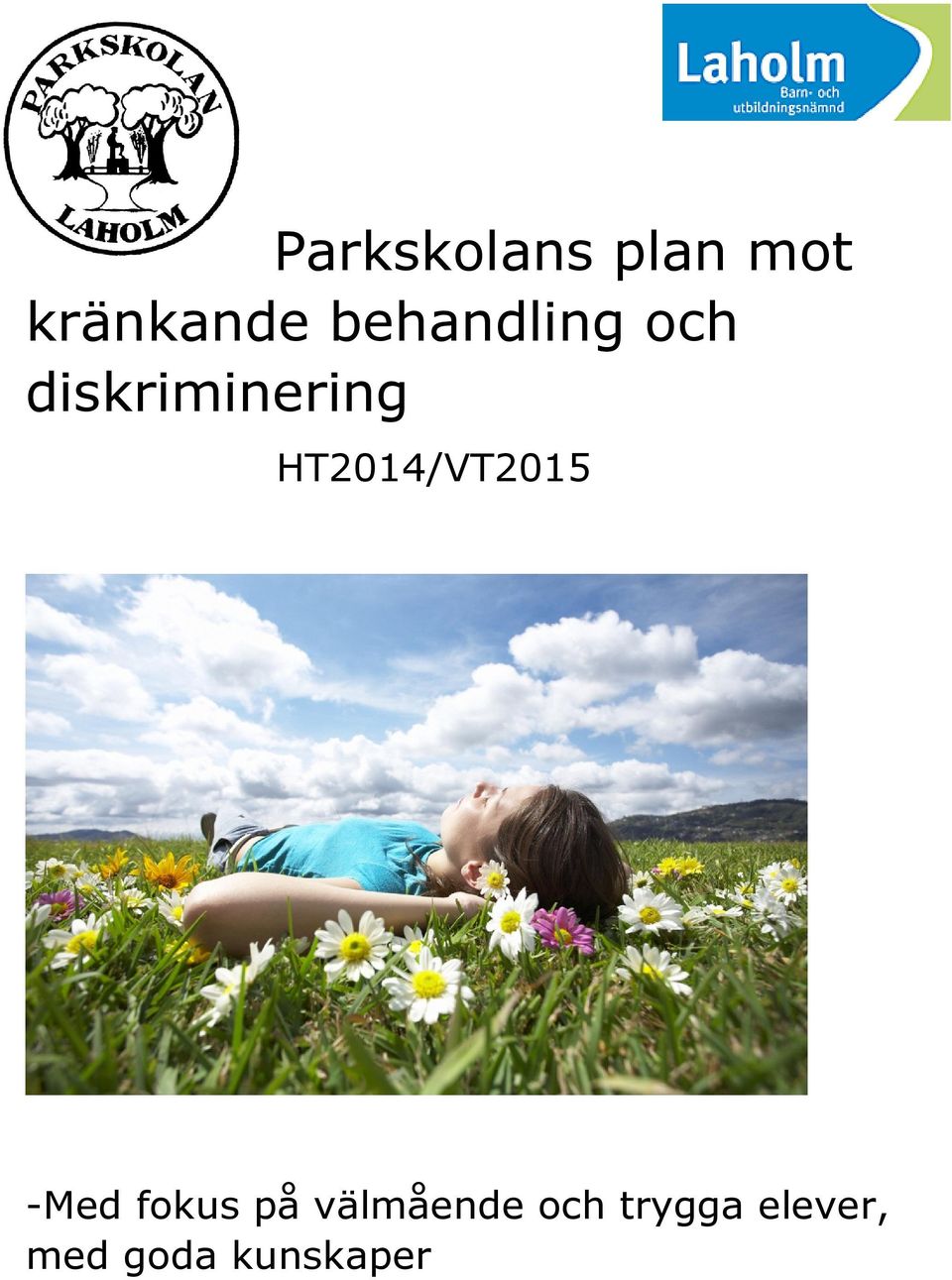 HT2014/VT2015 -Med fokus på
