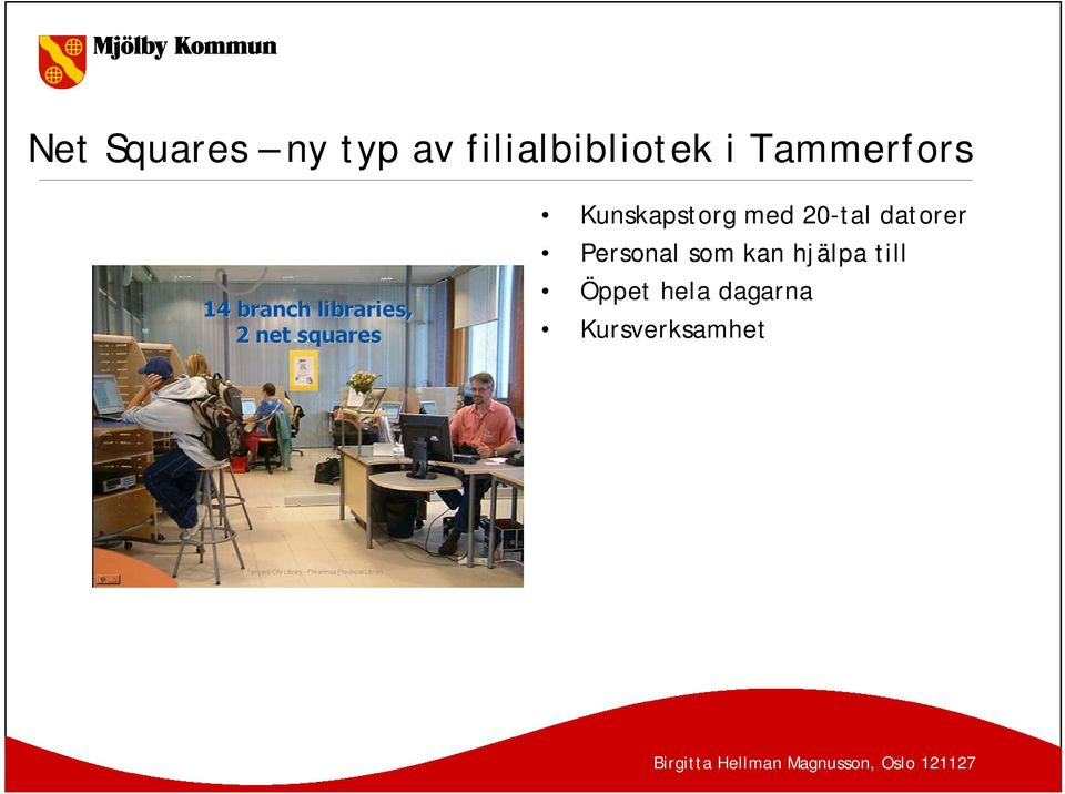 Kunskapstorg med 20-tal datorer