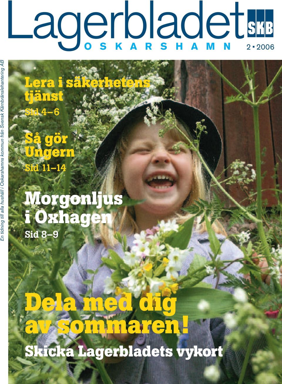 Lera i säkerhetens tjänst Sid 4 6 Så gör Ungern Sid 11 14