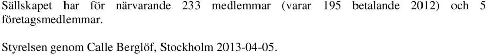 och 5 företagsmedlemmar.