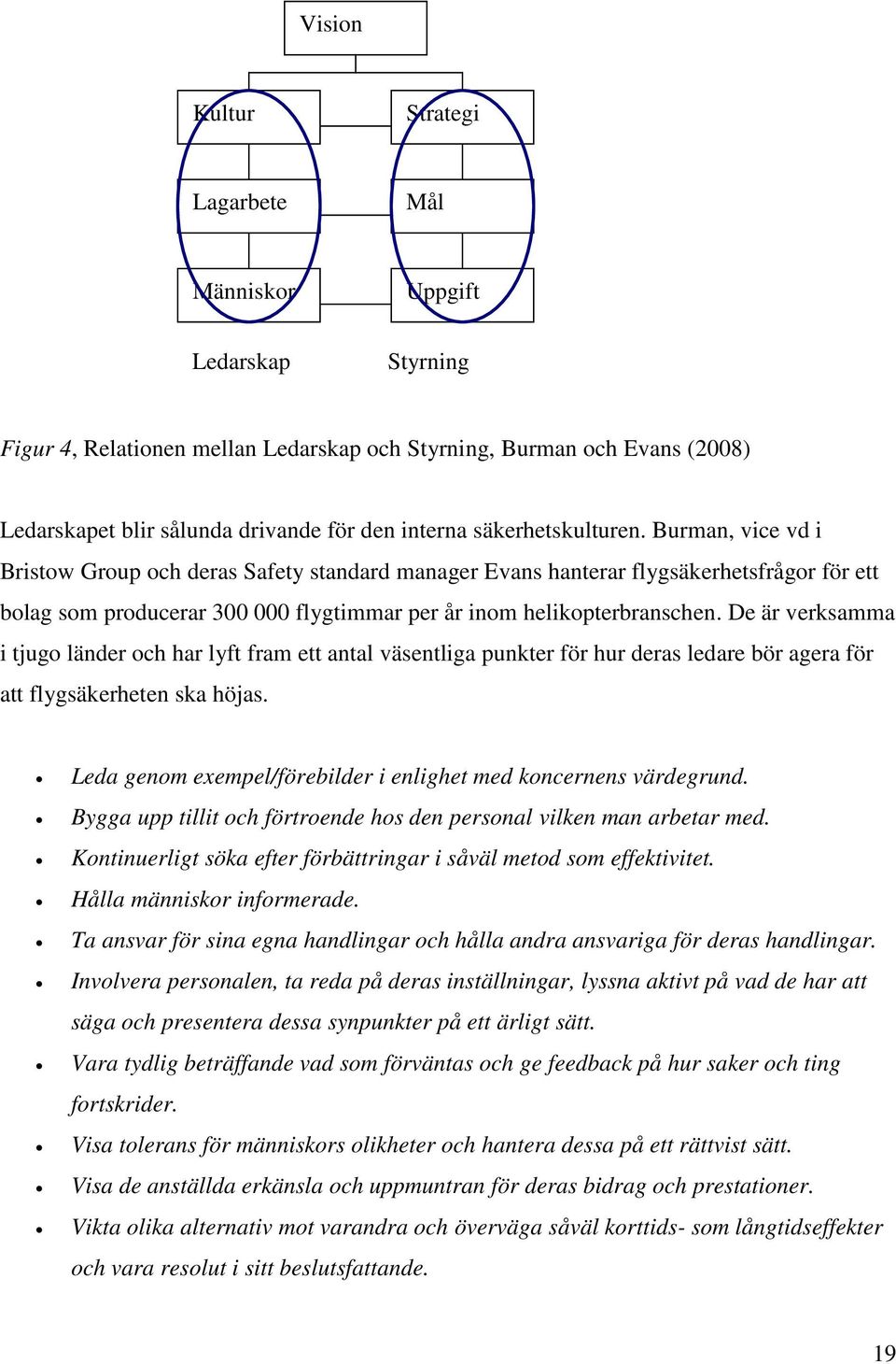 De är verksamma i tjugo länder och har lyft fram ett antal väsentliga punkter för hur deras ledare bör agera för att flygsäkerheten ska höjas.