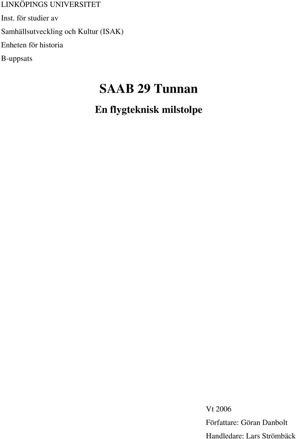 Enheten för historia B-uppsats SAAB 29 Tunnan En