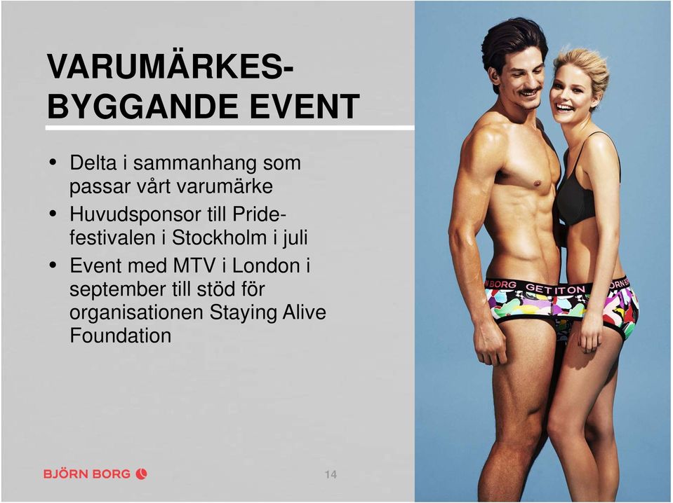 Pridefestivalen i Stockholm i juli Event med MTV i