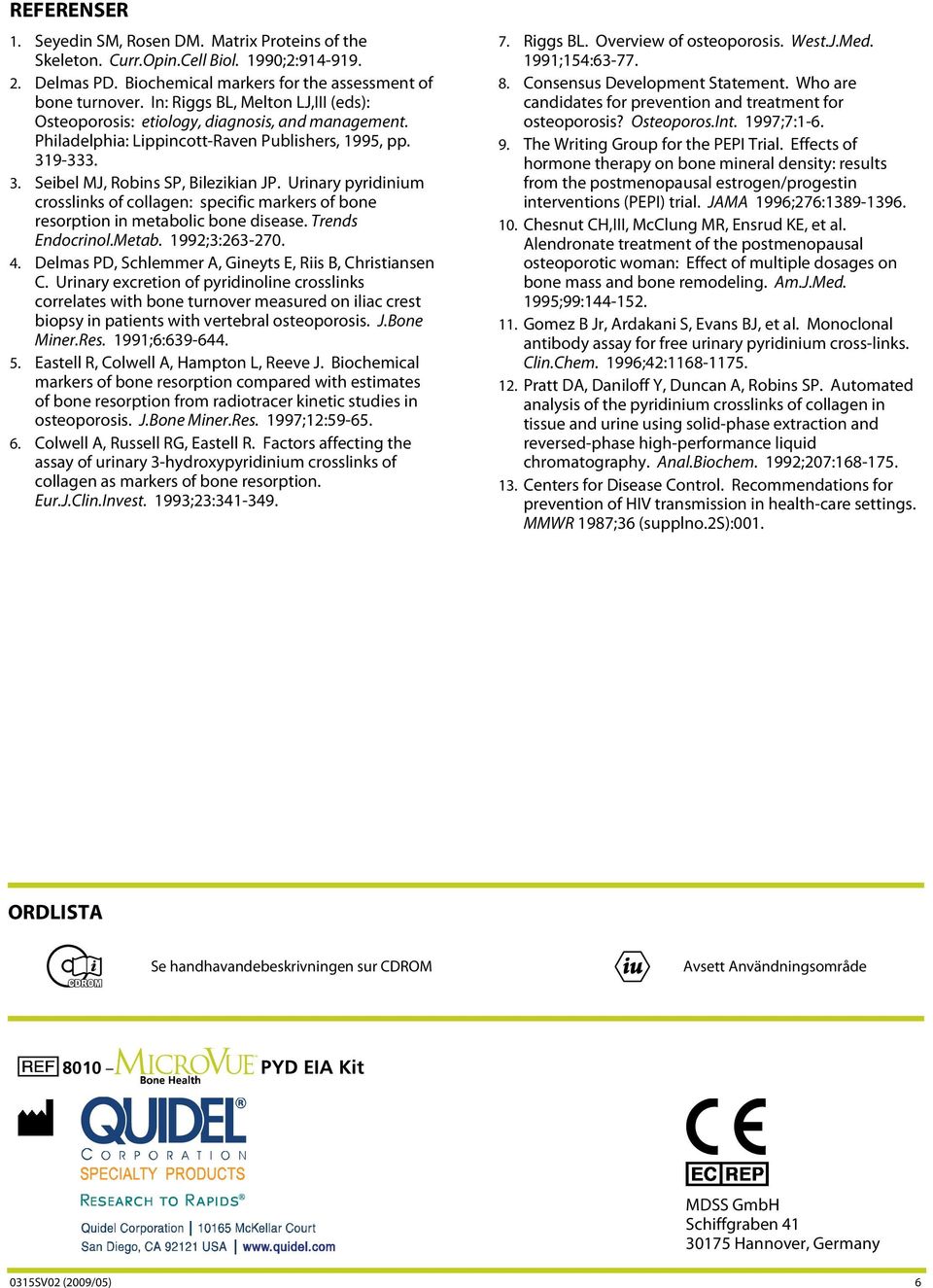 Urinary pyridinium crosslinks of collagen: specific markers of bone resorption in metabolic bone disease. Trends Endocrinol.Metab. 1992;3:263-270. 4.