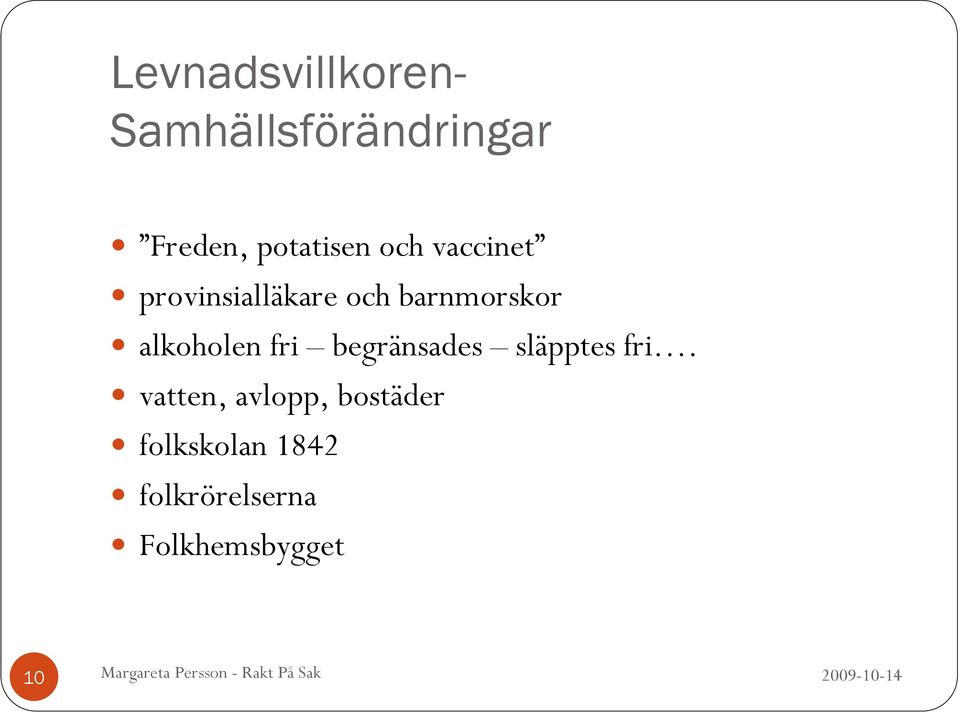 barnmorskor alkoholen fri begränsades släpptes fri.