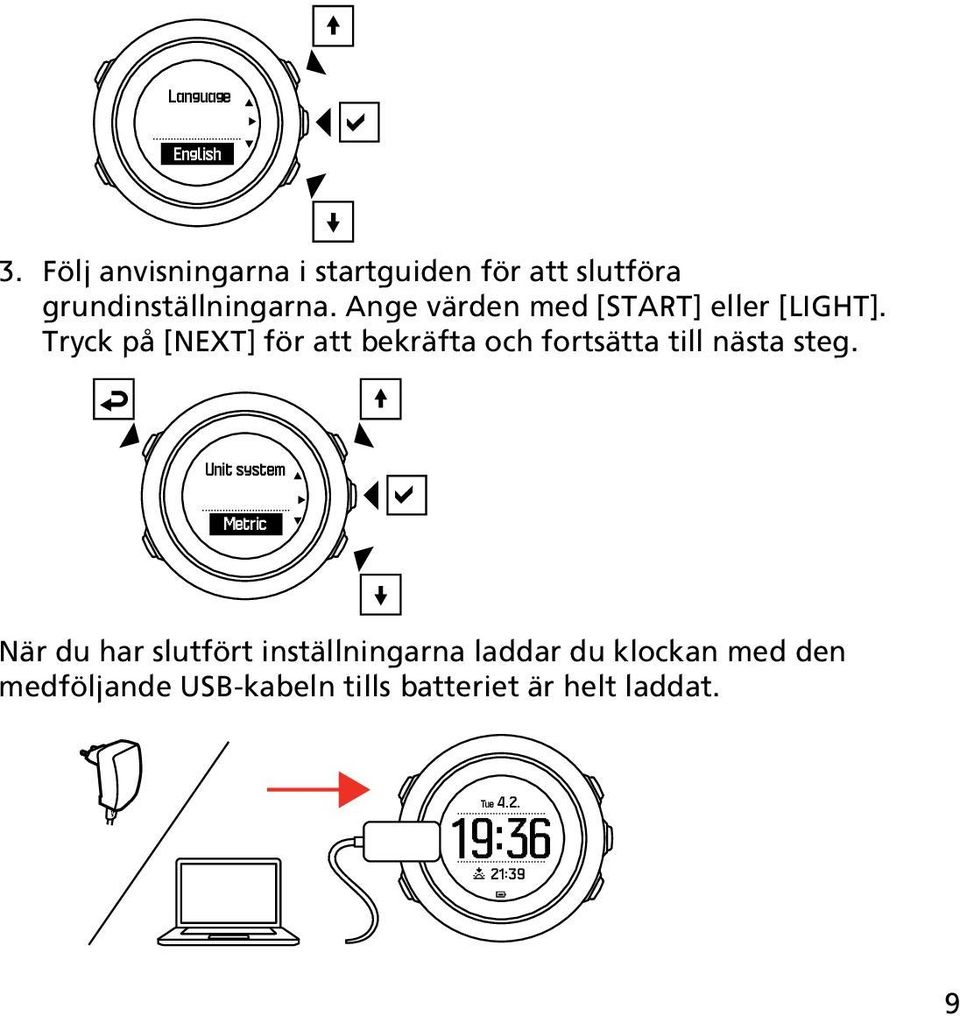 Ange värden med [START] eller [LIGHT].