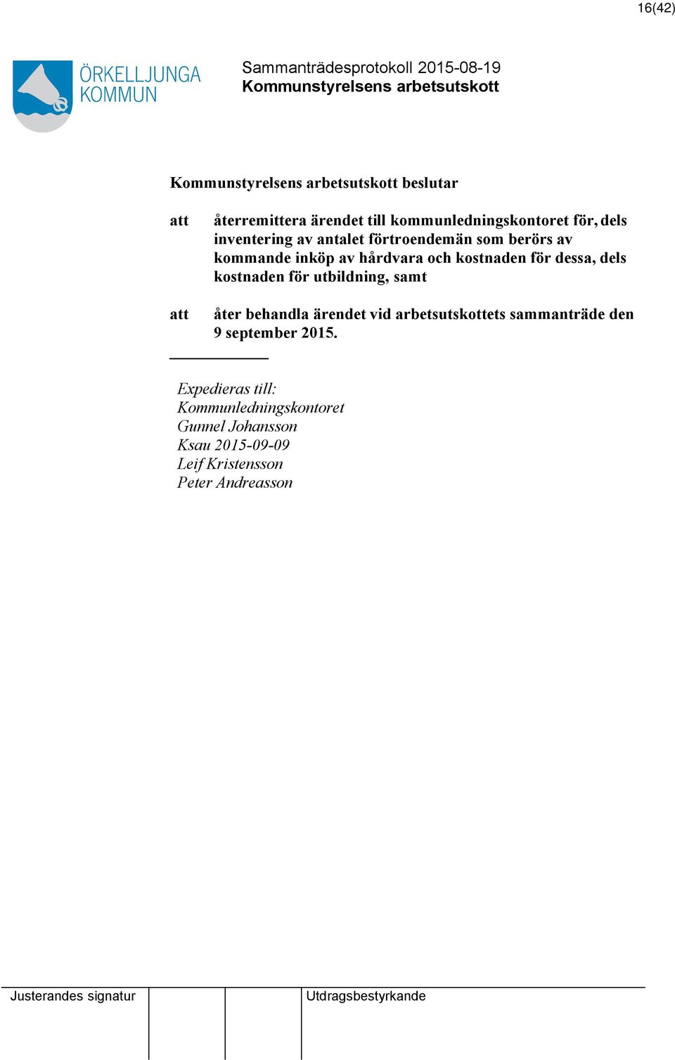 utbildning, samt åter behandla ärendet vid arbetsutskottets sammanträde den 9 september 2015.