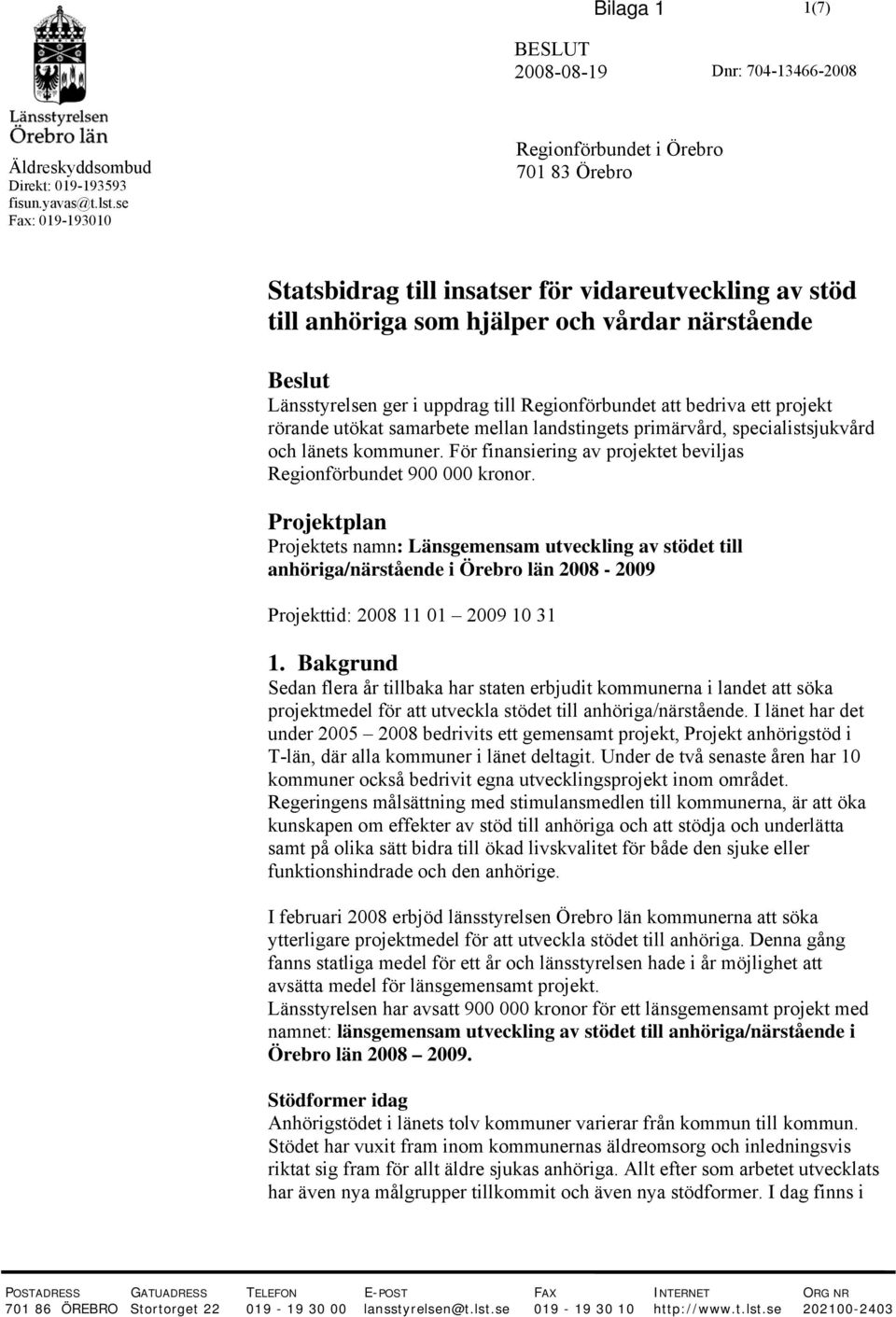 till Regionförbundet att bedriva ett projekt rörande utökat samarbete mellan landstingets primärvård, specialistsjukvård och länets kommuner.