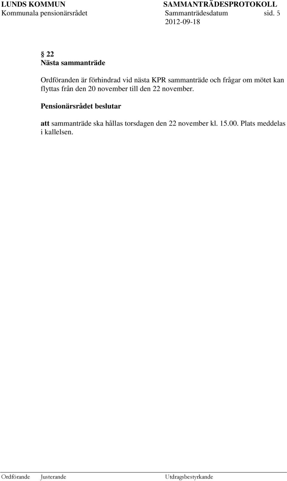 sammanträde och frågar om mötet kan flyttas från den 20 november till
