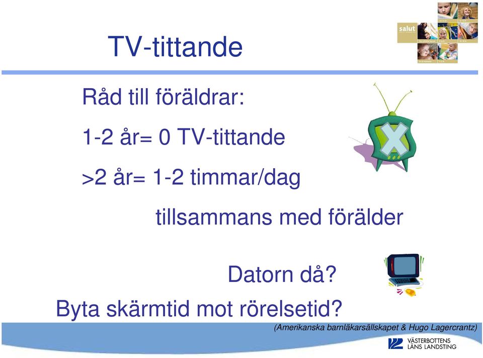 med förälder Datorn då?