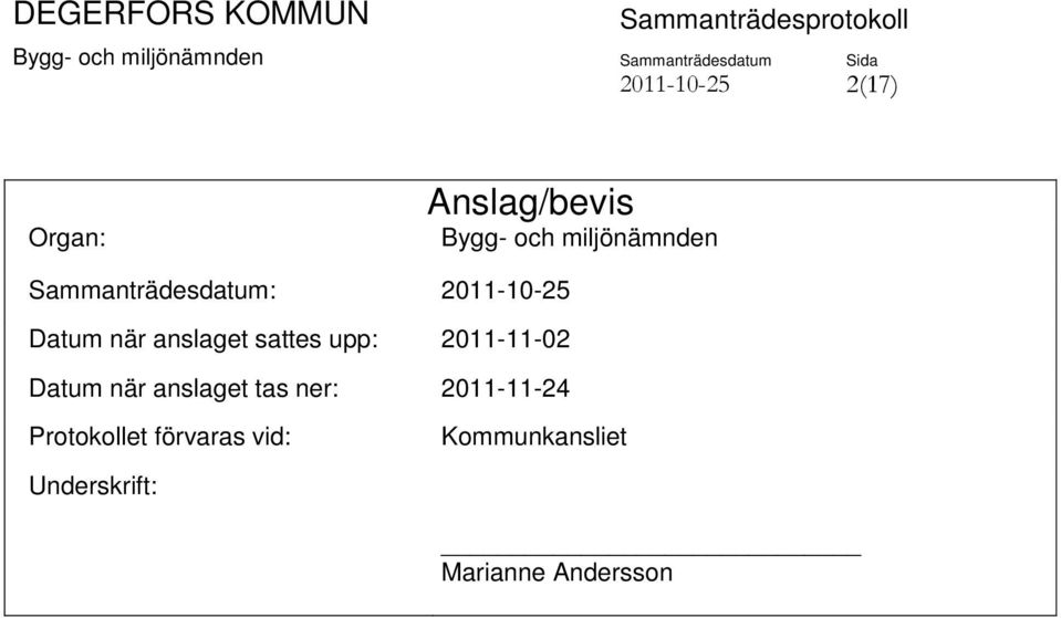 2011-11-02 Datum när anslaget tas ner: 2011-11-24