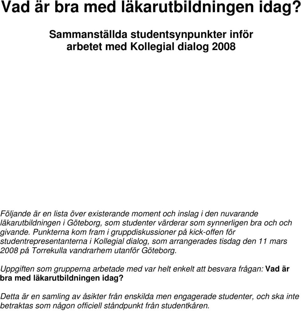 studenter värderar som synnerligen bra och och givande.