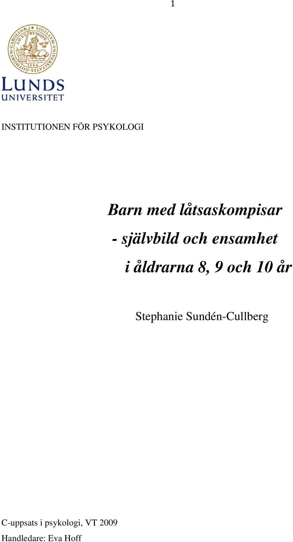 åldrarna 8, 9 och 10 år Stephanie