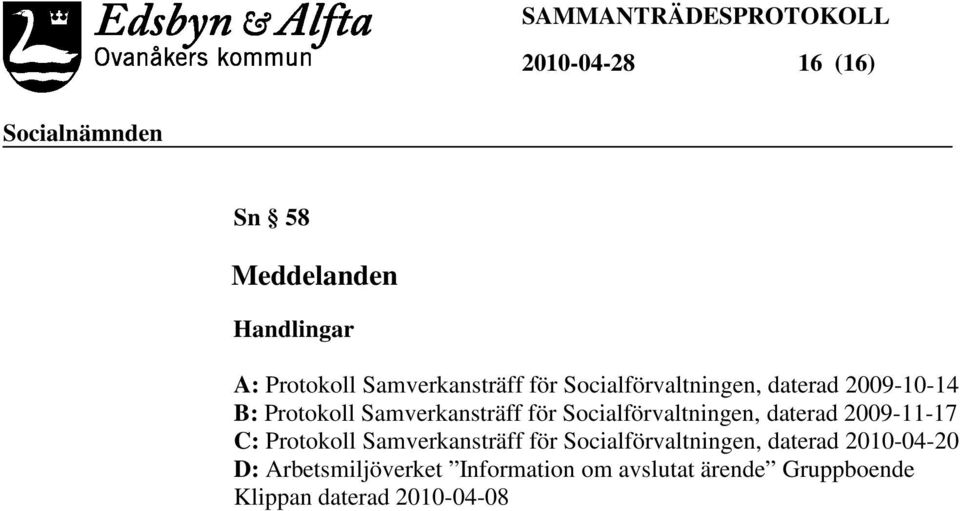 Socialförvaltningen, daterad 2009-11-17 C: Protokoll Samverkansträff för