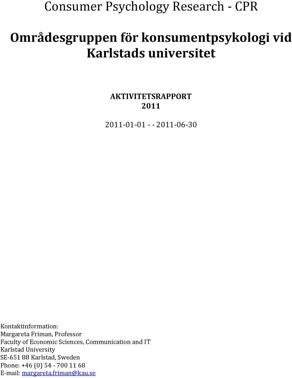 Margareta Friman, Professor Faculty of Economic Sciences, Communication and IT Karlstad