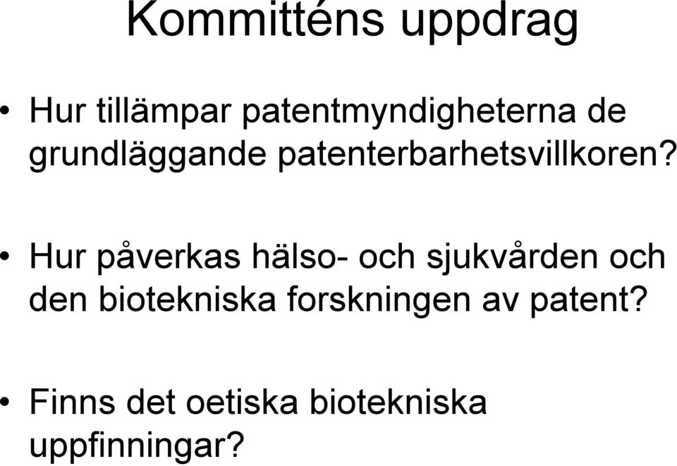 Hur påverkas hälso- och sjukvården och den biotekniska