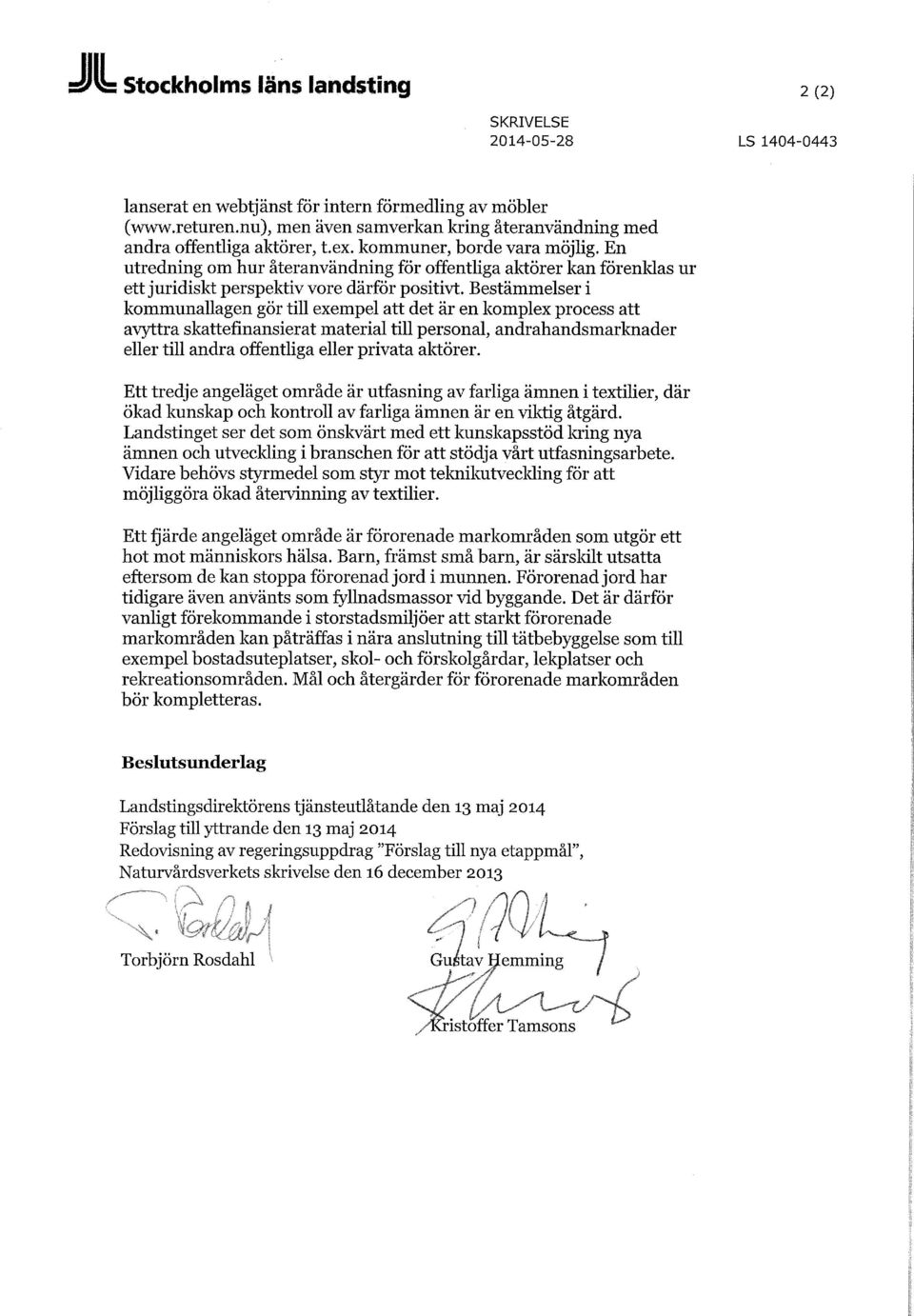 En utredning m hur återanvändning för ffentliga aktörer kan förenklas ur ett juridiskt perspektiv vre därför psitivt.