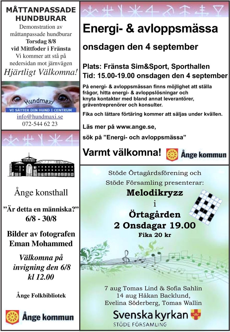 00 Ånge Folkbibliotek Energi- & avloppsmässa onsdagen den 4 september Plats: Fränsta Sim&Sport, Sporthallen Tid: 15.00-19.