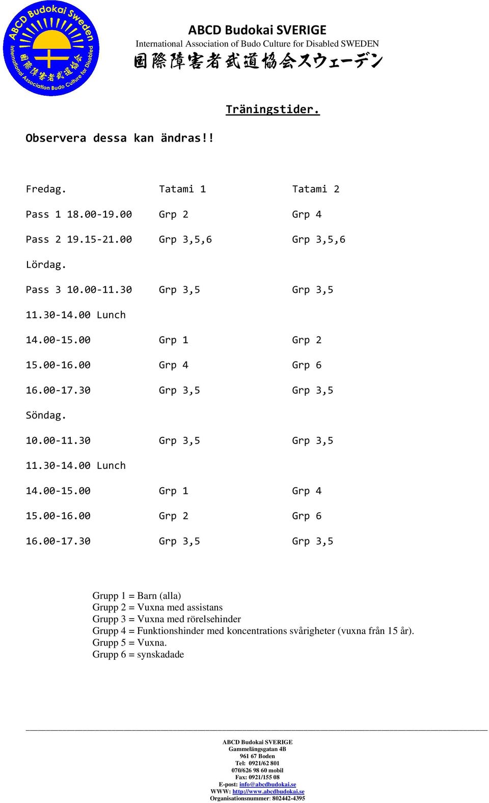 30 Söndag. 10.00 11.30 11.30 14.00 Lunch 14.00 15.00 15.00 16.00 16.00 17.