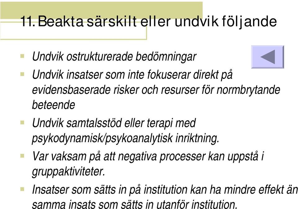 terapi med psykodynamisk/psykoanalytisk inriktning.