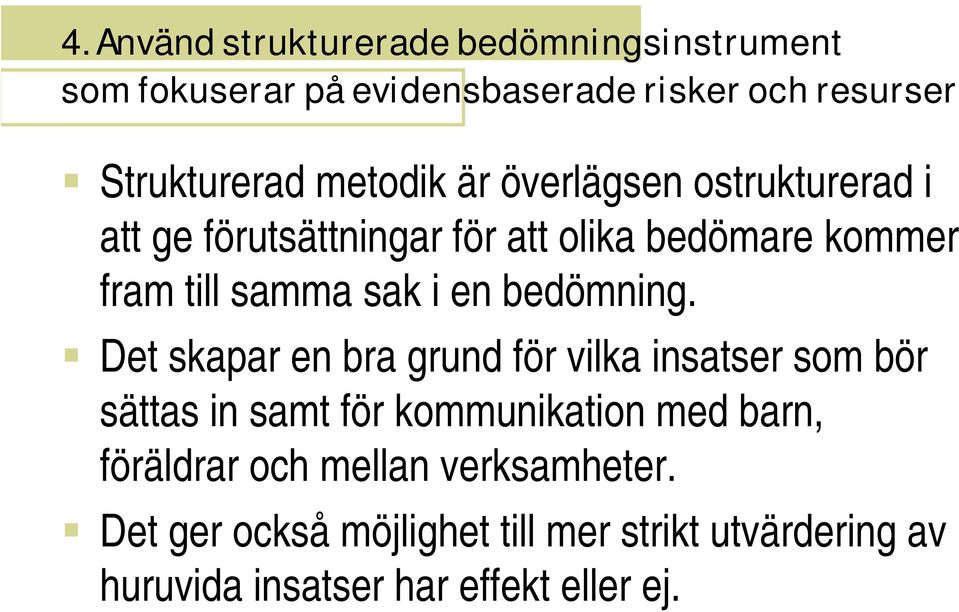 en bedömning.