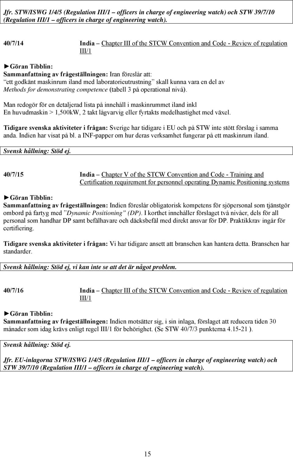 skall kunna vara en del av Methods for demonstrating competence (tabell 3 på operational nivå).