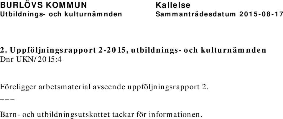 arbetsmaterial avseende uppföljningsrapport 2.