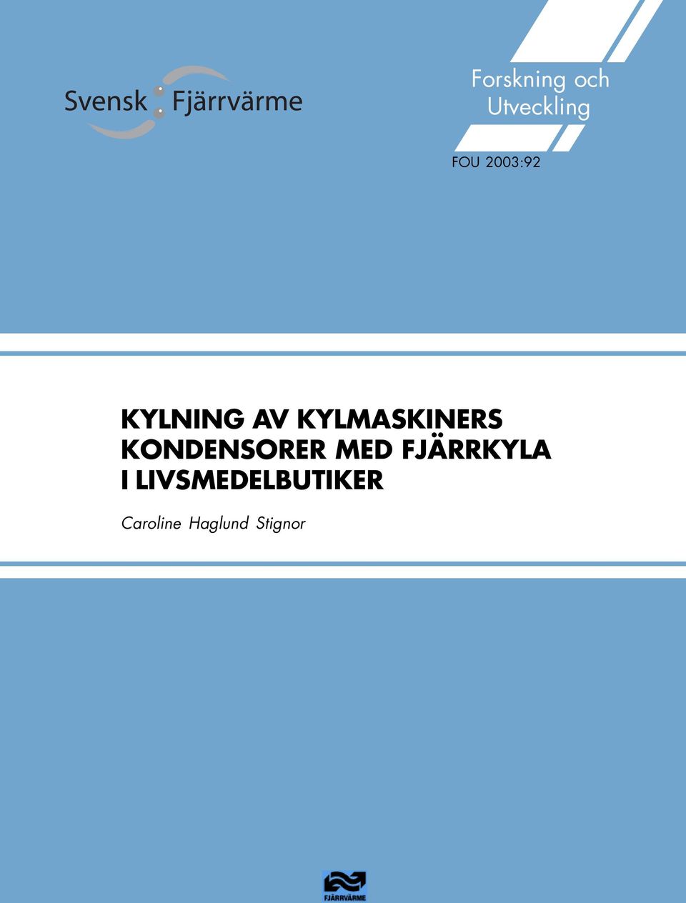 KONDENSORER MED FJÄRRKYLA I