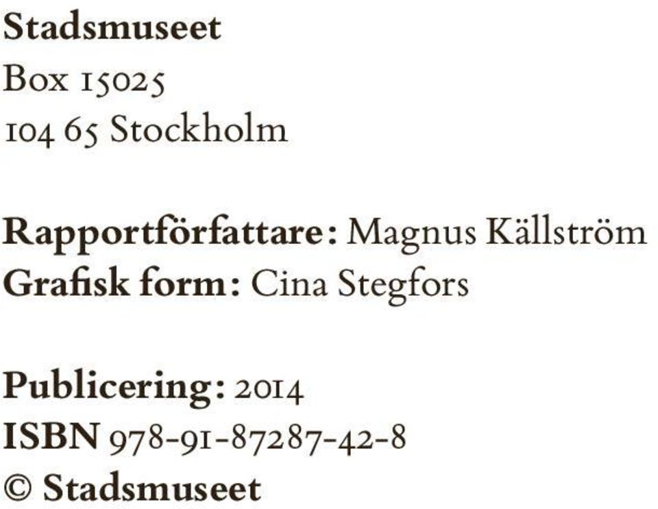 Grafisk form: Cina Stegfors