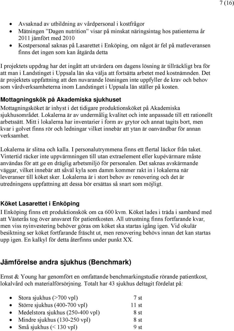 Uppsala län ska välja att fortsätta arbetet med kostnämnden.