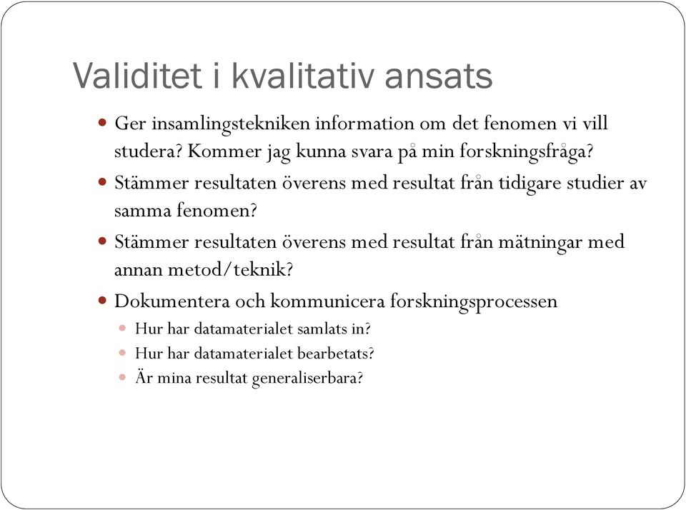 Stämmer resultaten överens med resultat från tidigare studier av samma fenomen?