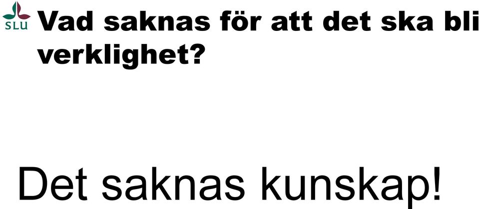 verklighet?