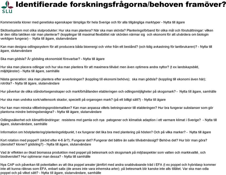 När ska man skörda? Planteringsförband för olika mål och förutsättningar: vilken är den rätta taktiken när man planterar?