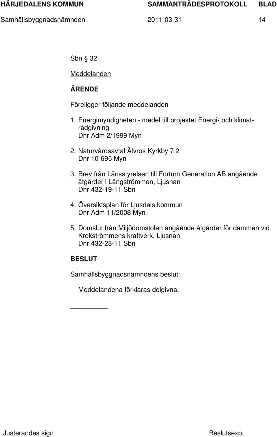 Naturvårdsavtal Älvros Kyrkby 7:2 Dnr 10-695 Myn 3.