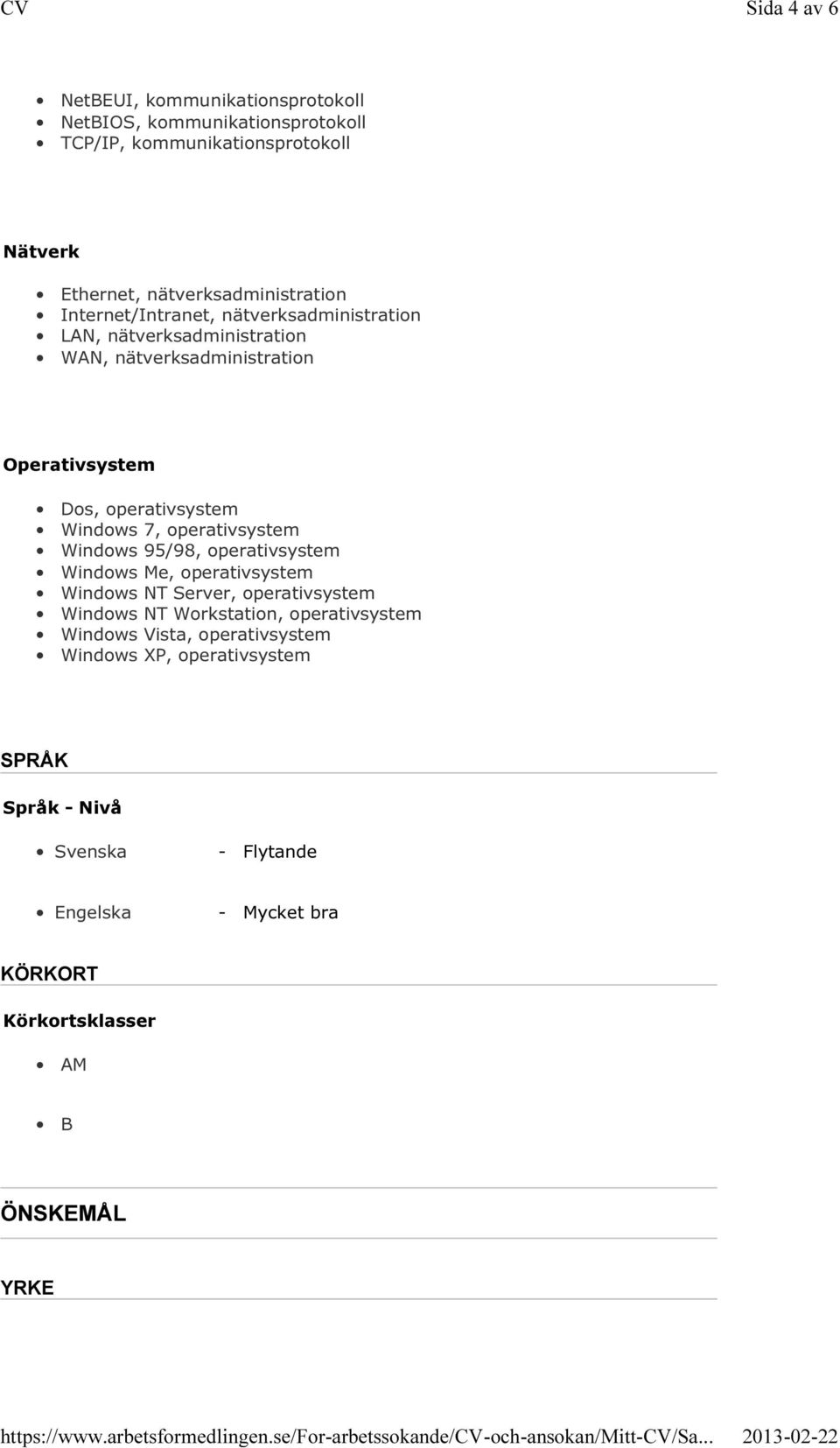 operativsystem Windows 7, operativsystem Windows 95/98, operativsystem Windows Me, operativsystem Windows NT Server, operativsystem Windows NT