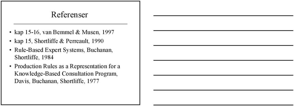 Buchanan, Shortliffe, 1984 Production Rules as a