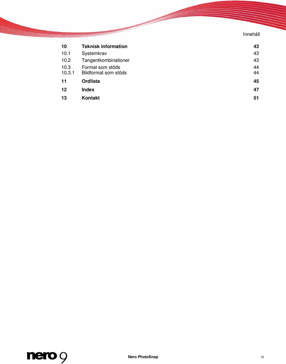 3 Format som stöds 10.3.1 Bildformat som stöds 44