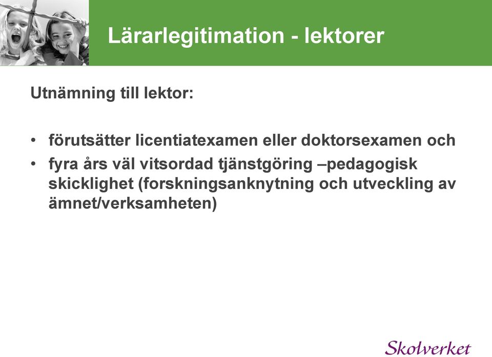 fyra års väl vitsordad tjänstgöring pedagogisk