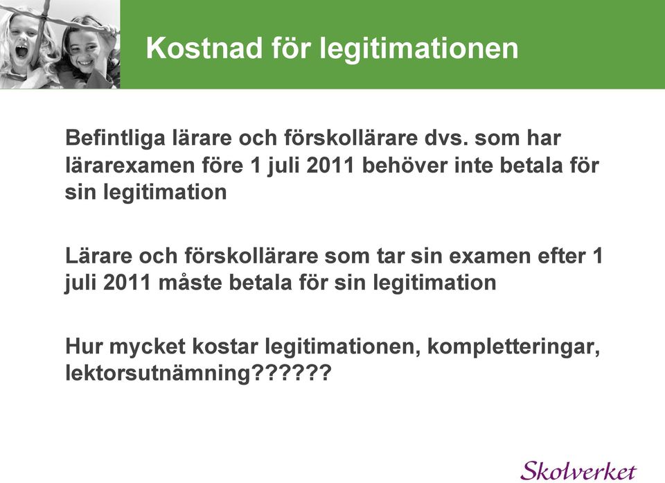 Lärare och förskollärare som tar sin examen efter 1 juli 2011 måste betala för