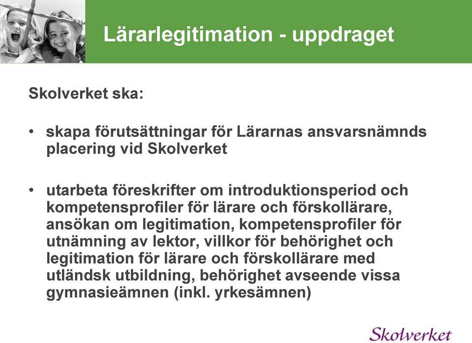 ansökan om legitimation, kompetensprofiler för utnämning av lektor, villkor för behörighet och legitimation