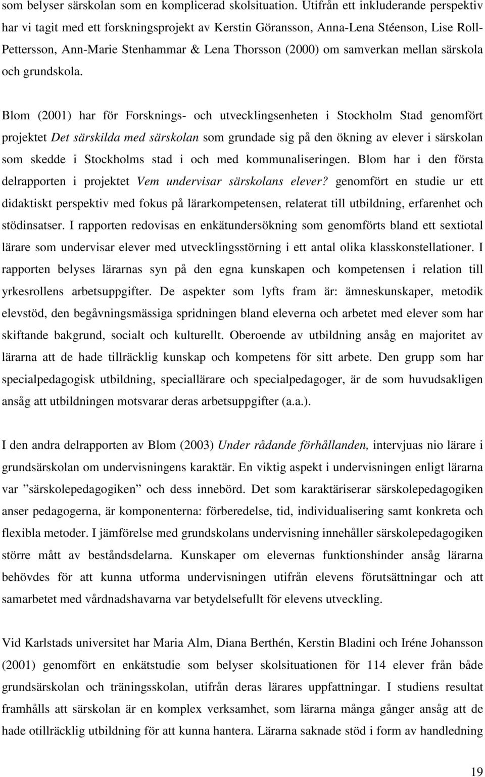mellan särskola och grundskola.