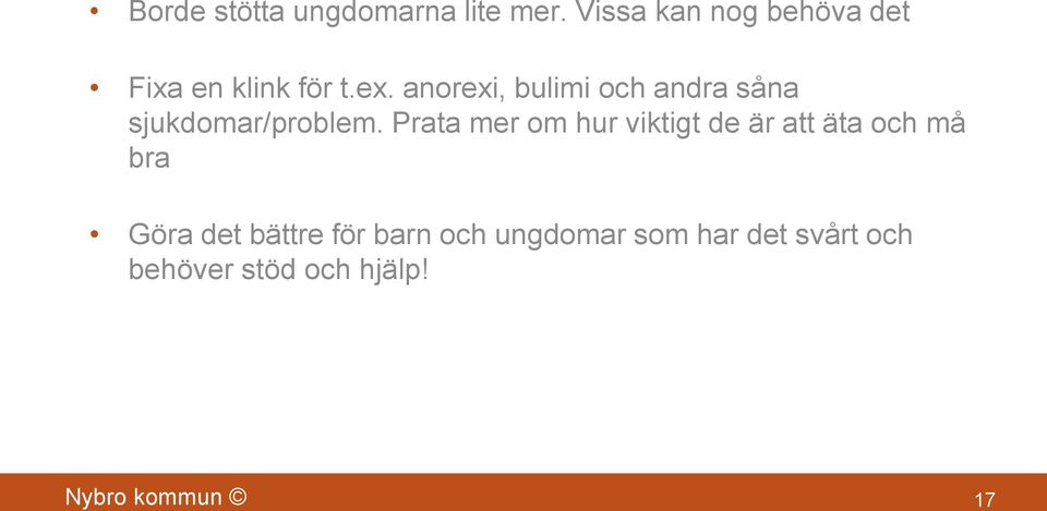 anorexi, bulimi och andra såna sjukdomar/problem.