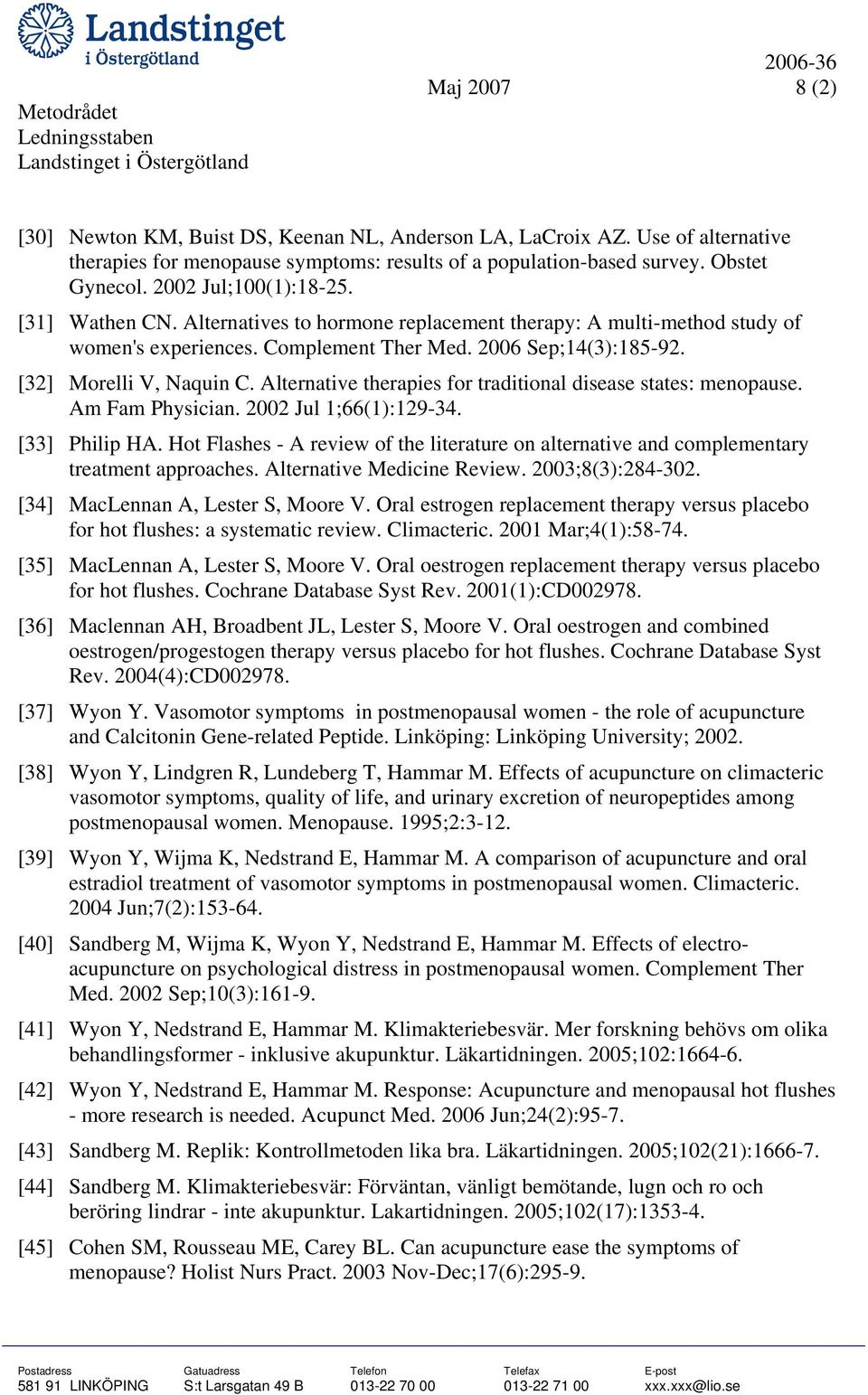 Alternative therapies for traditional disease states: menopause. Am Fam Physician. 2002 Jul 1;66(1):129-34. [33] Philip HA.