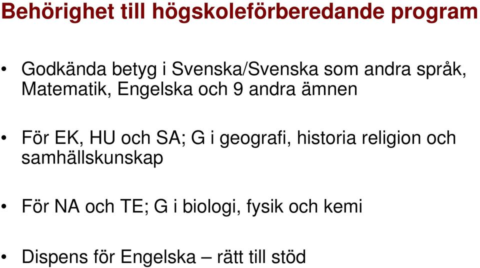 För EK, HU och SA; G i geografi, historia religion och samhällskunskap