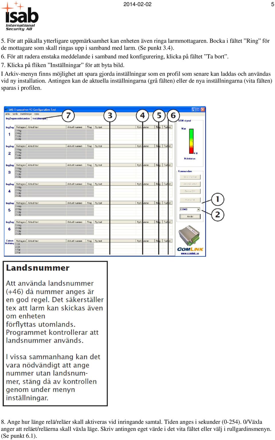 I Arkiv-menyn finns möjlighet att spara gjorda inställningar som en profil som senare kan laddas och användas vid ny installation.